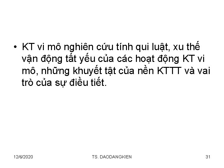  • KT vi mô nghiên cứu tính qui luật, xu thế vận động