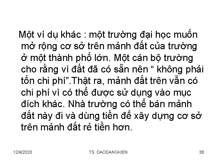 Một ví dụ khác : một trường đại học muốn mở rộng cơ sở