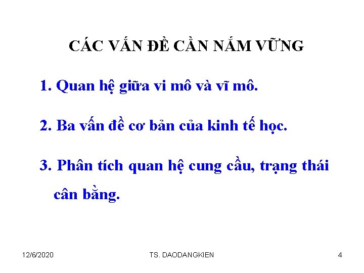 CÁC VẤN ĐỀ CẦN NẮM VỮNG 1. Quan hệ giữa vi mô và vĩ