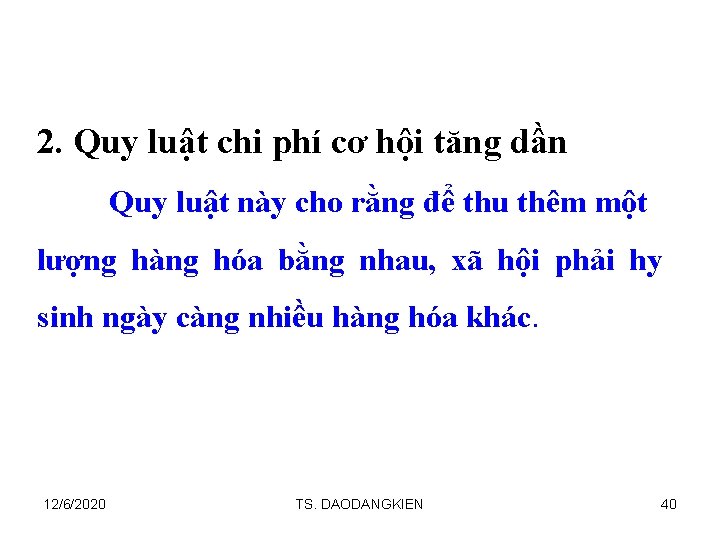 2. Quy luật chi phí cơ hội tăng dần Quy luật này cho rằng