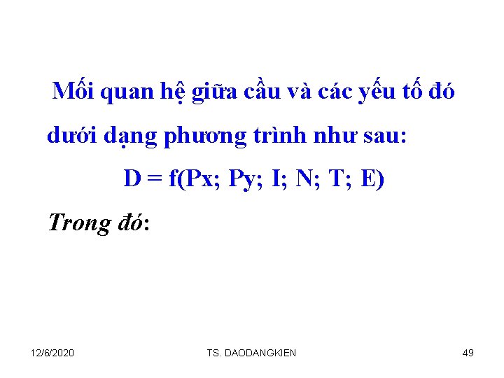 Mối quan hệ giữa cầu và các yếu tố đó dưới dạng phương trình