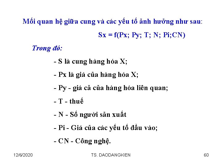 Mối quan hệ giữa cung và các yếu tố ảnh hưởng như sau: Sx