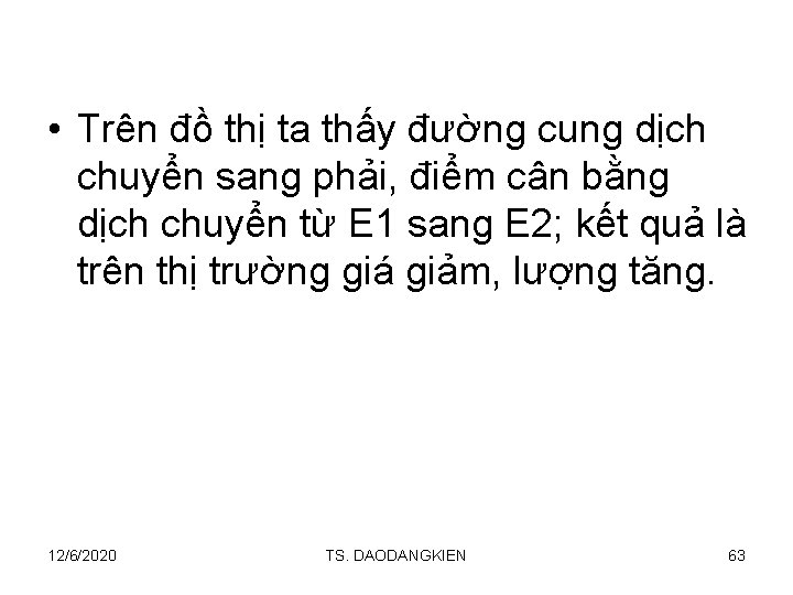  • Trên đồ thị ta thấy đường cung dịch chuyển sang phải, điểm