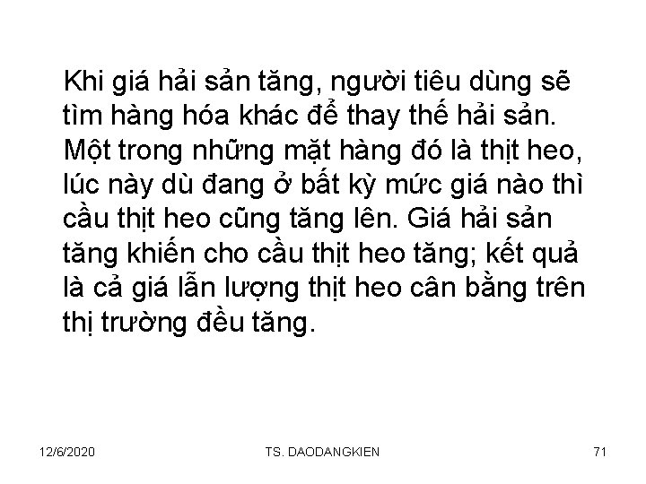 Khi giá hải sản tăng, người tiêu dùng sẽ tìm hàng hóa khác để