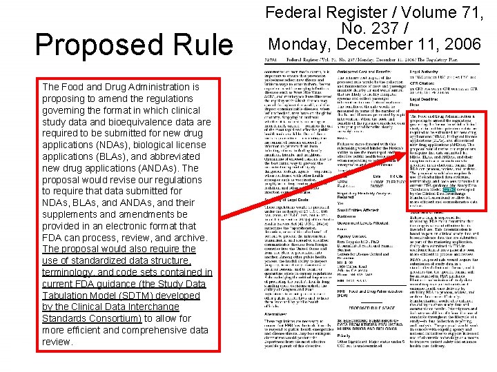 Proposed Rule The Food and Drug Administration is proposing to amend the regulations governing