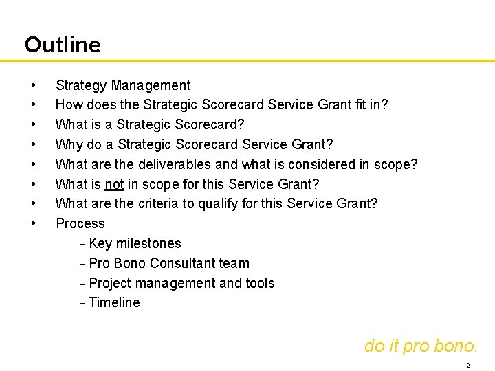 Outline • • Strategy Management How does the Strategic Scorecard Service Grant fit in?