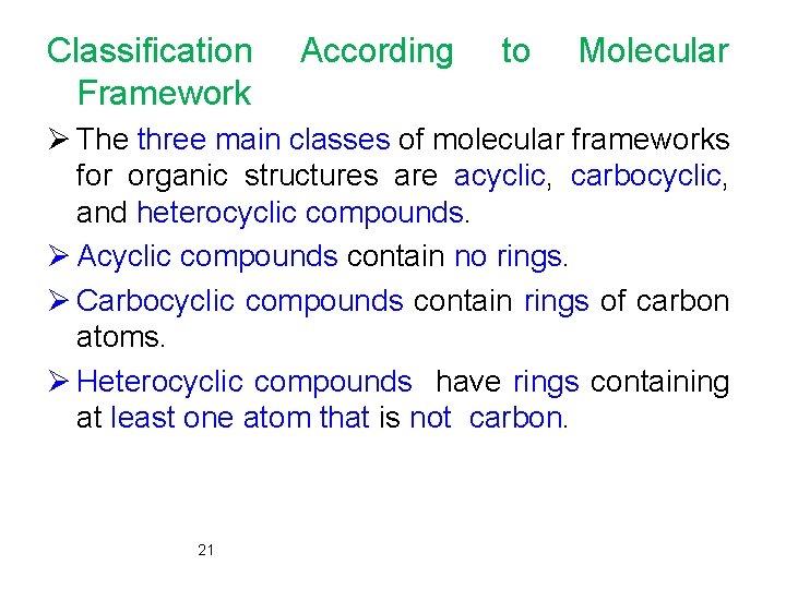 Classification Framework According to Molecular Ø The three main classes of molecular frameworks for