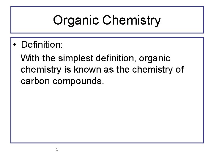 Organic Chemistry • Definition: With the simplest definition, organic chemistry is known as the