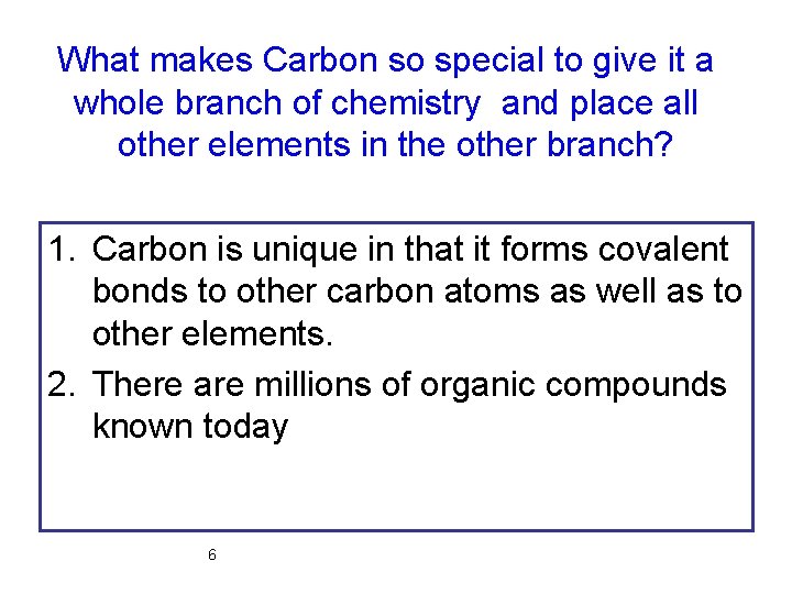 What makes Carbon so special to give it a whole branch of chemistry and