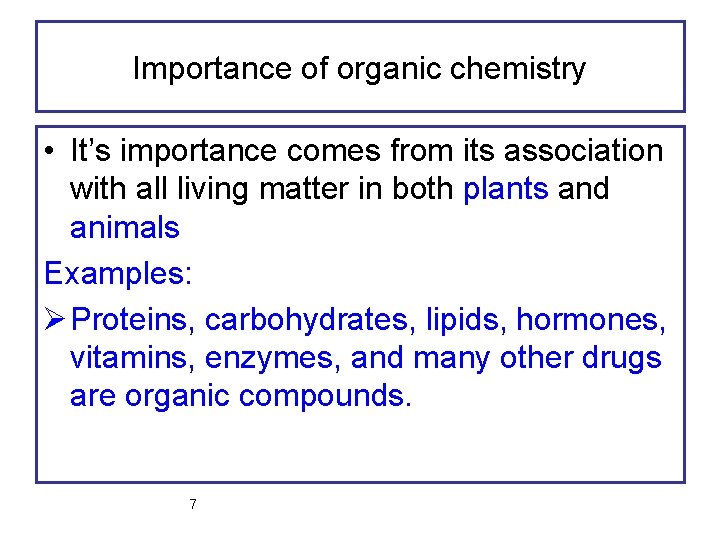 Importance of organic chemistry • It’s importance comes from its association with all living