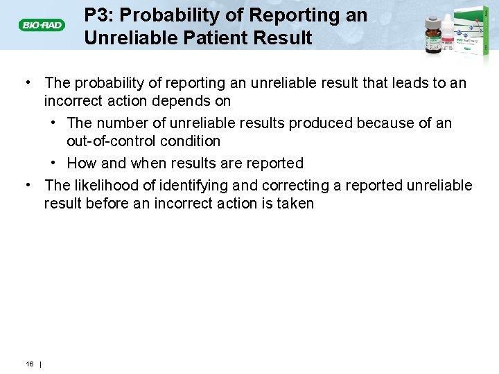 P 3: Probability of Reporting an Unreliable Patient Result • The probability of reporting