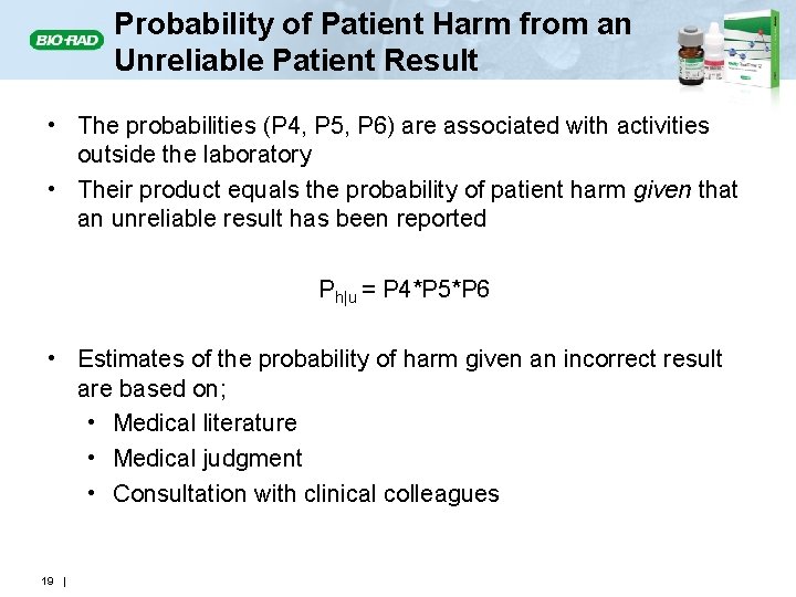 Probability of Patient Harm from an Unreliable Patient Result • The probabilities (P 4,