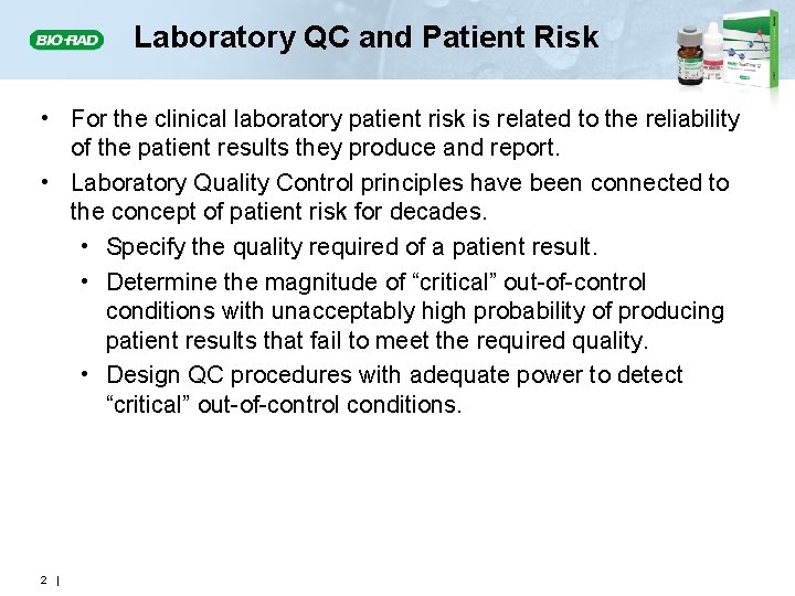 Laboratory QC and Patient Risk • For the clinical laboratory patient risk is related