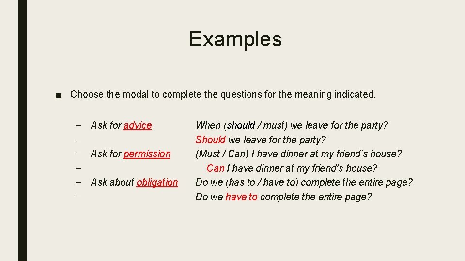 Examples ■ Choose the modal to complete the questions for the meaning indicated. –