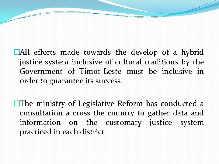 �All efforts made towards the develop of a hybrid justice system inclusive of cultural �All efforts made towards the develop of a hybrid justice system inclusive of cultural