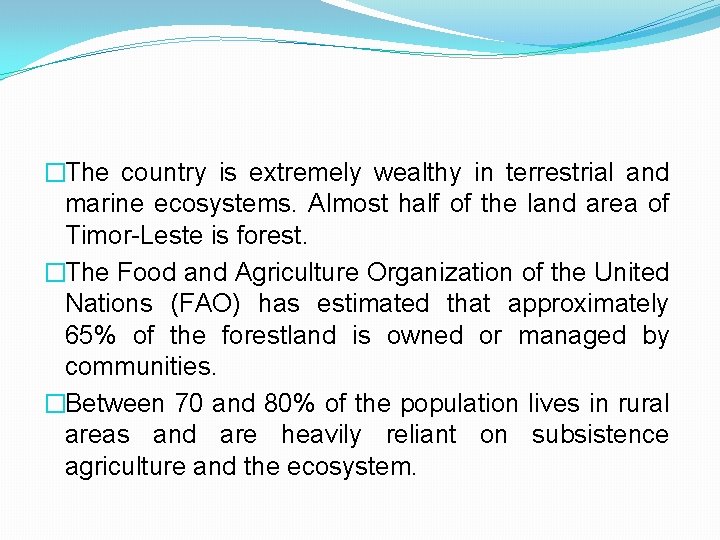 �The country is extremely wealthy in terrestrial and marine ecosystems. Almost half of the �The country is extremely wealthy in terrestrial and marine ecosystems. Almost half of the