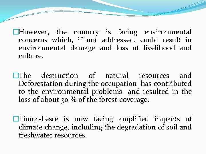 �However, the country is facing environmental concerns which, if not addressed, could result in �However, the country is facing environmental concerns which, if not addressed, could result in