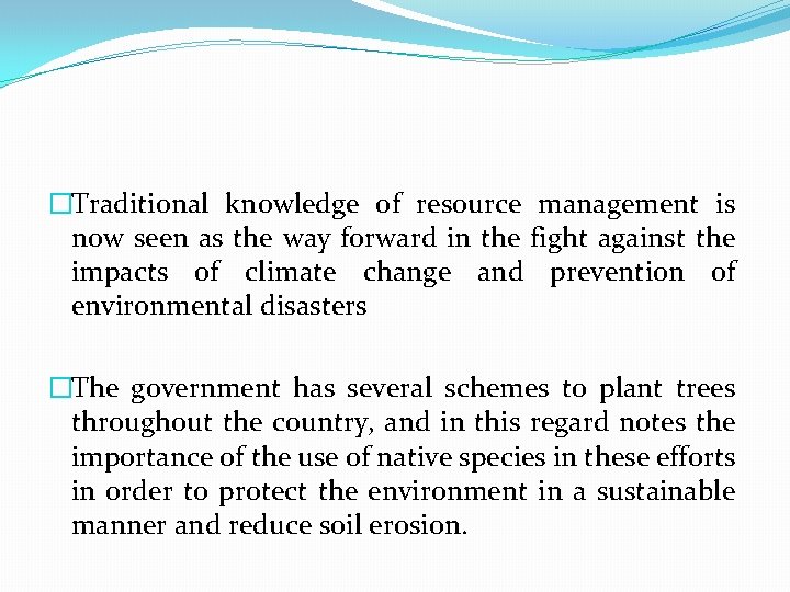�Traditional knowledge of resource management is now seen as the way forward in the �Traditional knowledge of resource management is now seen as the way forward in the