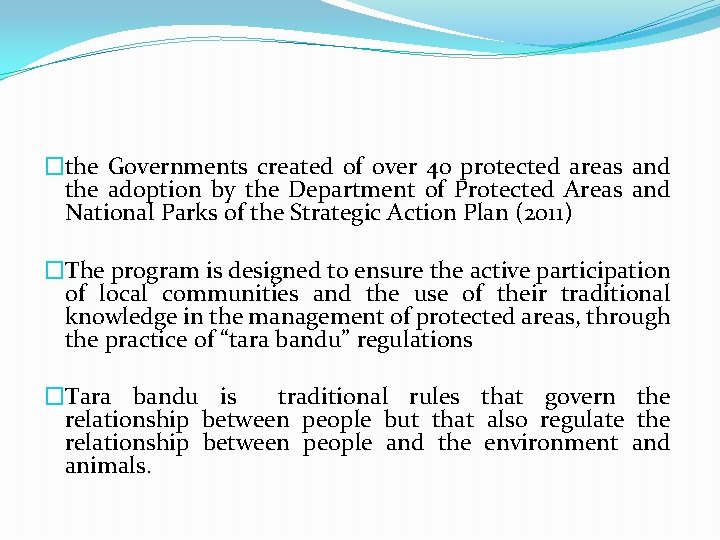 �the Governments created of over 40 protected areas and the adoption by the Department �the Governments created of over 40 protected areas and the adoption by the Department