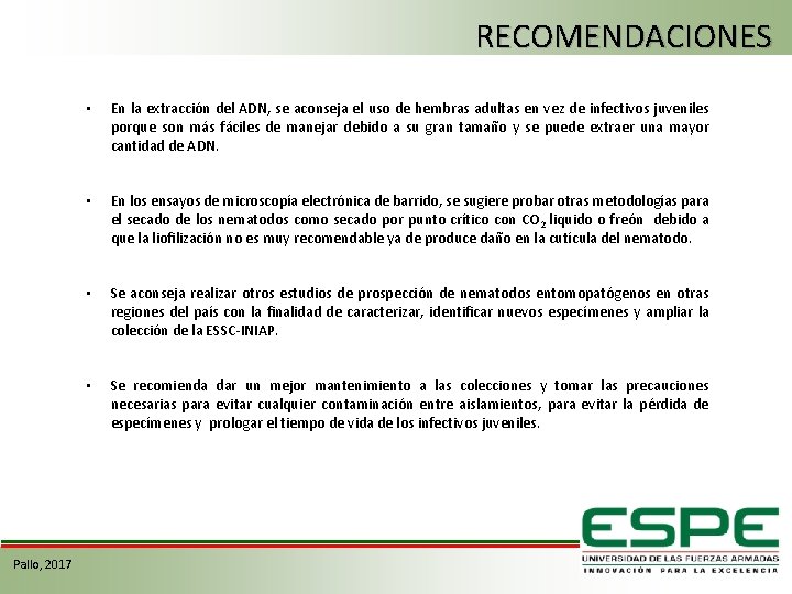 RECOMENDACIONES Pallo, 2017 • En la extracción del ADN, se aconseja el uso de