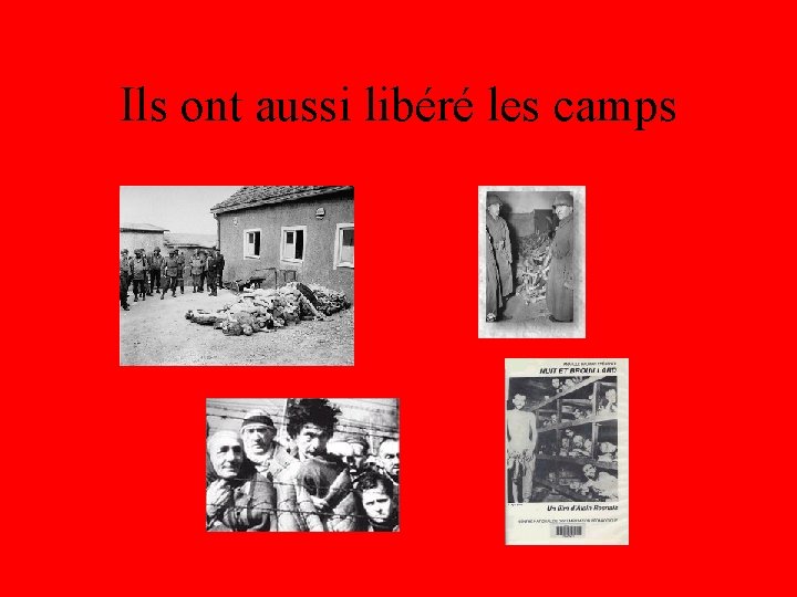 Ils ont aussi libéré les camps 