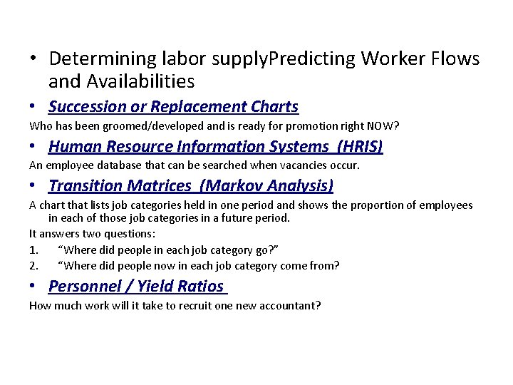  • Determining labor supply. Predicting Worker Flows and Availabilities • Succession or Replacement