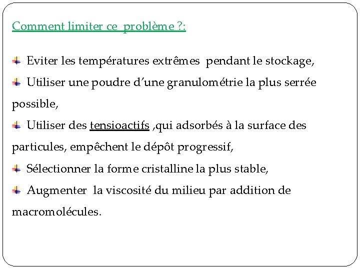 Comment limiter ce problème ? : Eviter les températures extrêmes pendant le stockage, Utiliser Comment limiter ce problème ? : Eviter les températures extrêmes pendant le stockage, Utiliser