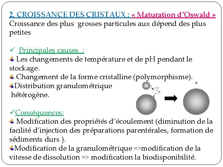 2. CROISSANCE DES CRISTAUX : « Maturation d’Oswald » Croissance des plus grosses particules 2. CROISSANCE DES CRISTAUX : « Maturation d’Oswald » Croissance des plus grosses particules