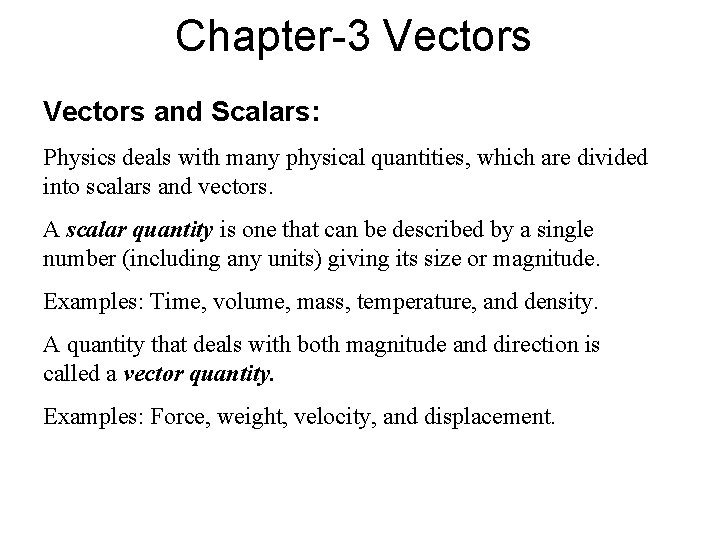 Chapter-3 Vectors and Scalars: Physics deals with many physical quantities, which are divided into