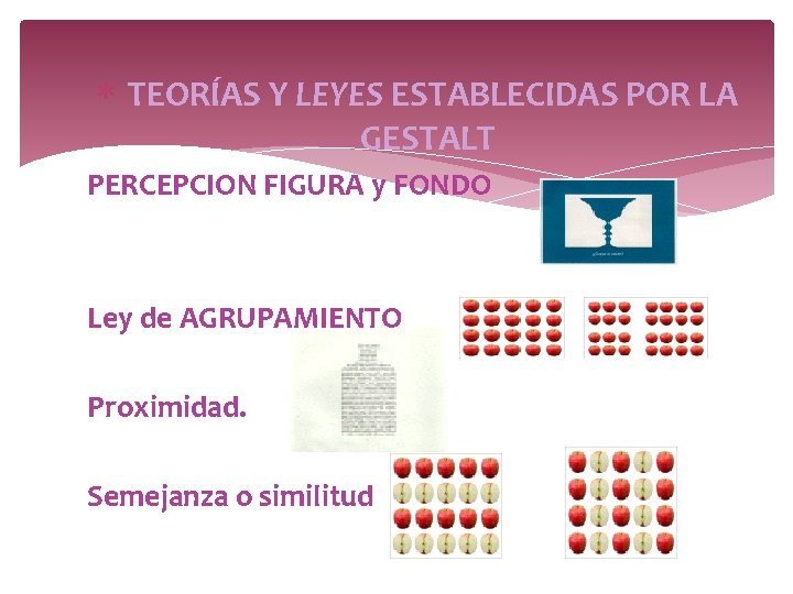 TEORÍAS Y LEYES ESTABLECIDAS POR LA GESTALT PERCEPCION FIGURA y FONDO Ley de TEORÍAS Y LEYES ESTABLECIDAS POR LA GESTALT PERCEPCION FIGURA y FONDO Ley de