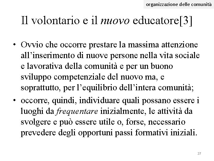 organizzazione delle comunità Il volontario e il nuovo educatore[3] • Ovvio che occorre prestare