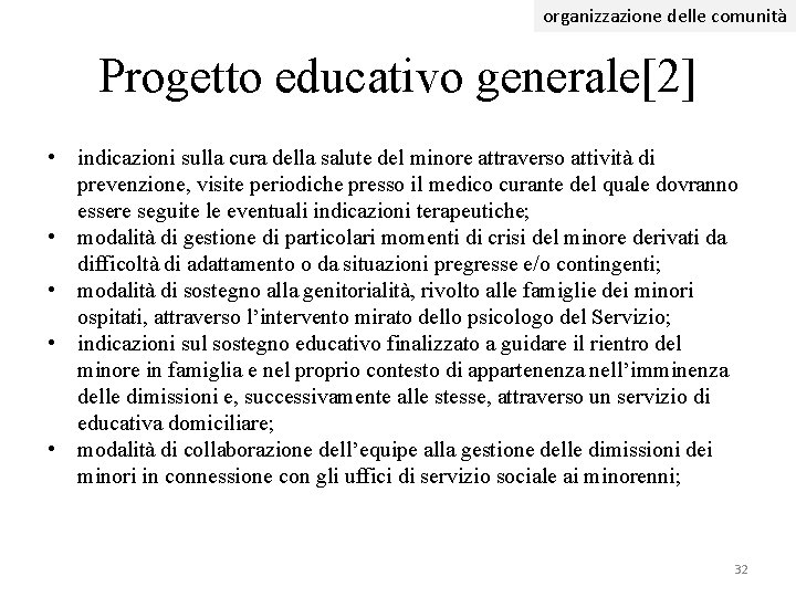 organizzazione delle comunità Progetto educativo generale[2] • indicazioni sulla cura della salute del minore