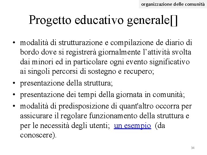 organizzazione delle comunità Progetto educativo generale[] • modalità di strutturazione e compilazione de diario