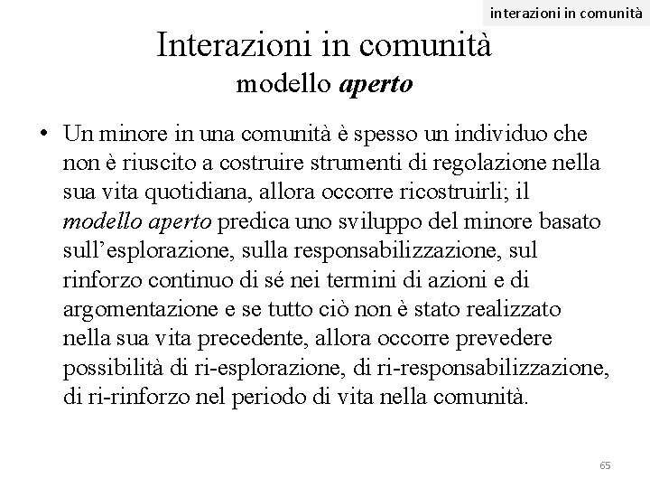 interazioni in comunità Interazioni in comunità modello aperto • Un minore in una comunità