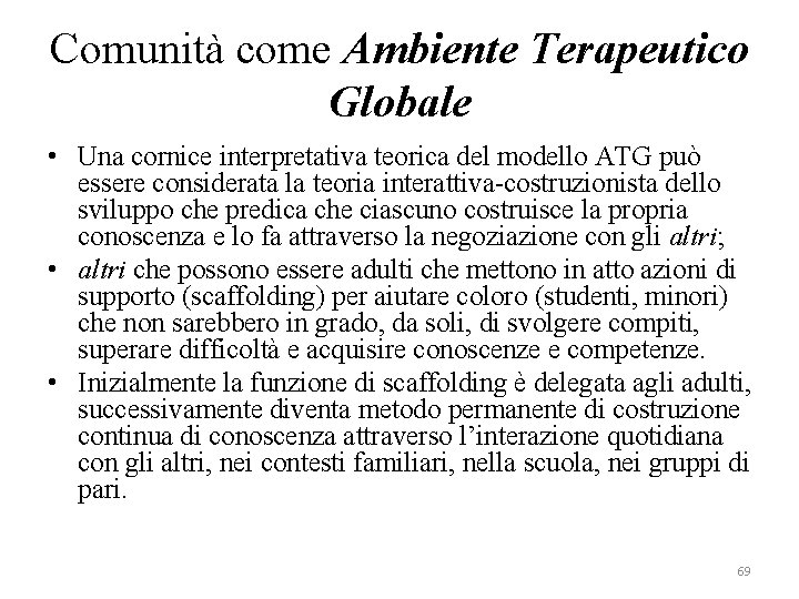 Comunità come Ambiente Terapeutico Globale • Una cornice interpretativa teorica del modello ATG può