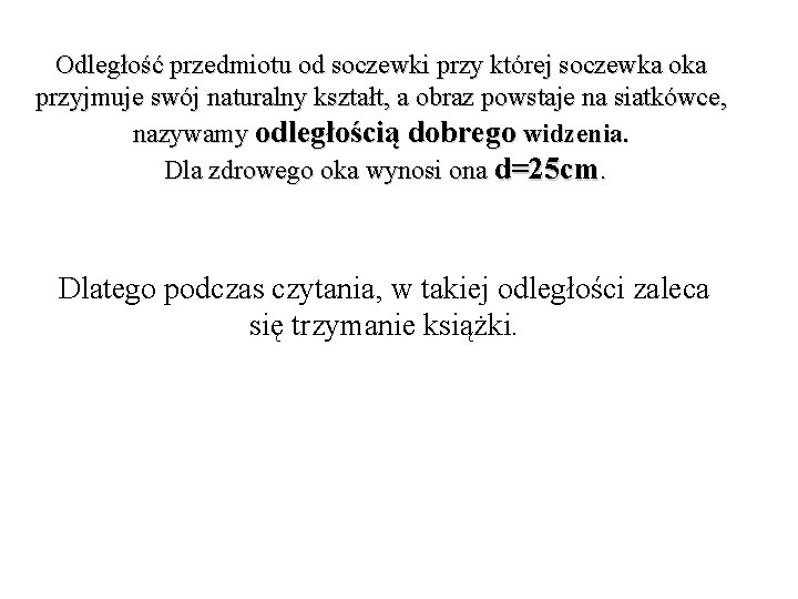 Odległość przedmiotu od soczewki przy której soczewka oka przyjmuje swój naturalny kształt, a obraz