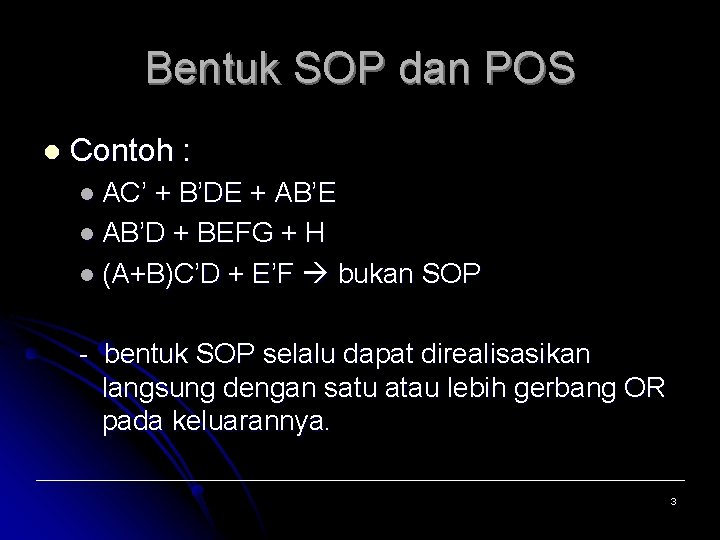 Bentuk SOP dan POS l Contoh : l AC’ + B’DE + AB’E l