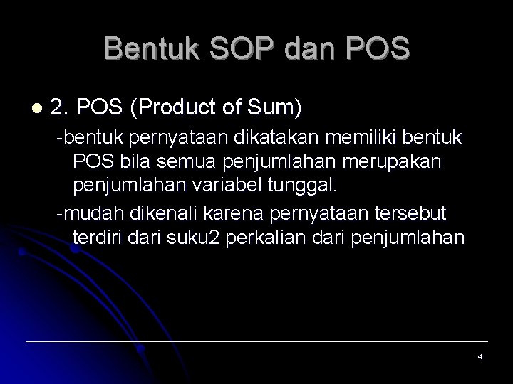 Bentuk SOP dan POS l 2. POS (Product of Sum) -bentuk pernyataan dikatakan memiliki