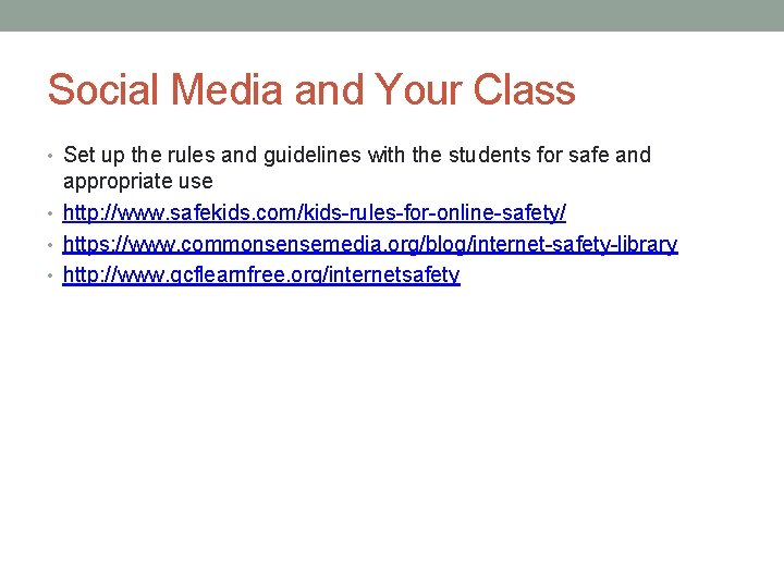 Social Media and Your Class • Set up the rules and guidelines with the