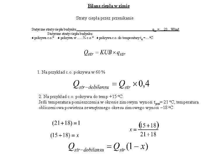 Bilans ciepła w zimie Straty ciepła przez przenikanie Statyczne straty ciepła budynku qstr =.