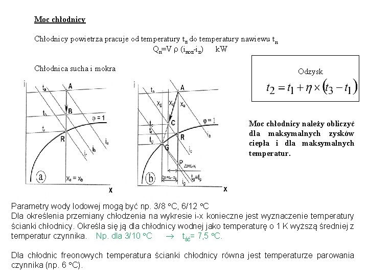 Moc chłodnicy Chłodnicy powietrza pracuje od temperatury tz do temperatury nawiewu tn Qn=V (inoz-iz)