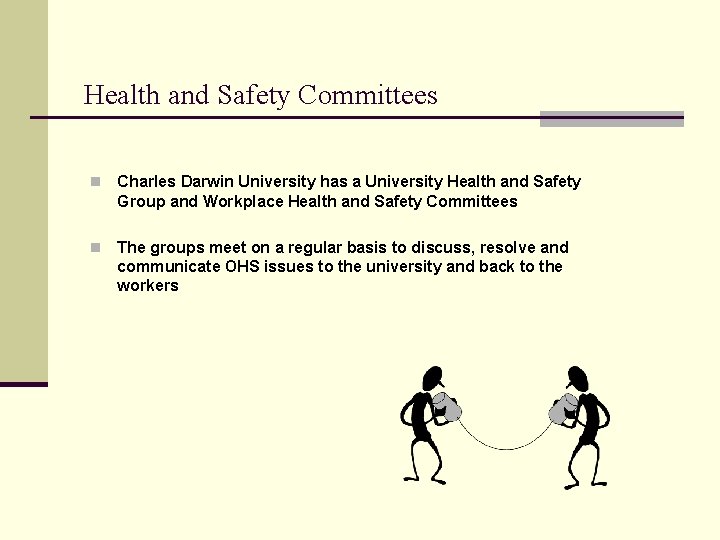 Health and Safety Committees n Charles Darwin University has a University Health and Safety