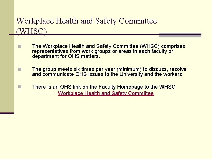 Workplace Health and Safety Committee (WHSC) n The Workplace Health and Safety Committee (WHSC)