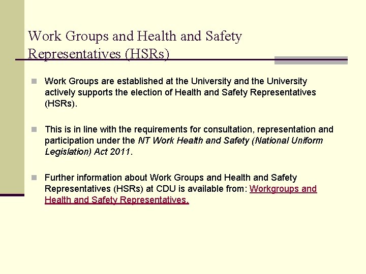 Work Groups and Health and Safety Representatives (HSRs) n Work Groups are established at