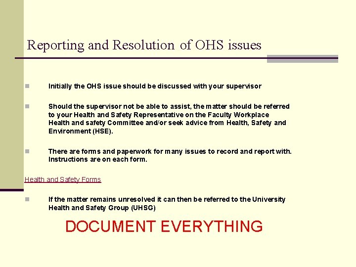Reporting and Resolution of OHS issues n Initially the OHS issue should be discussed