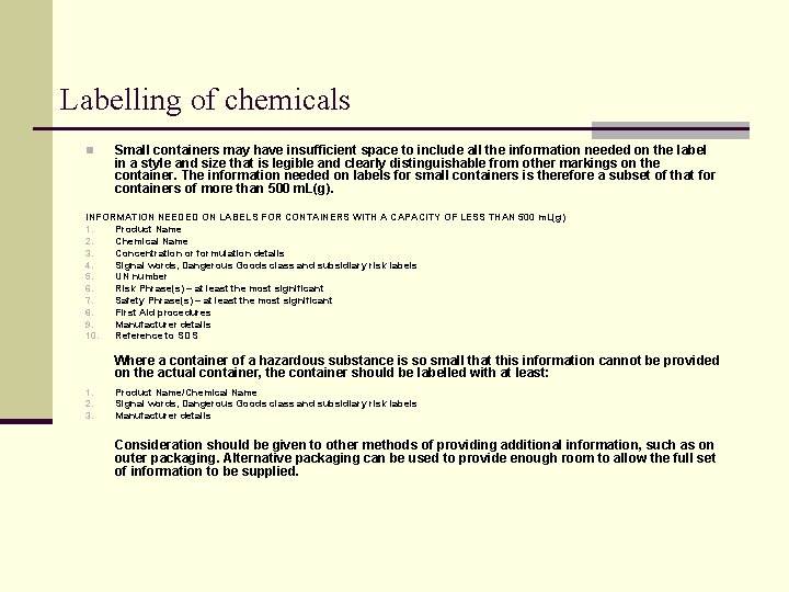 Labelling of chemicals n Small containers may have insufficient space to include all the