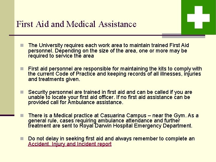 First Aid and Medical Assistance n The University requires each work area to maintain