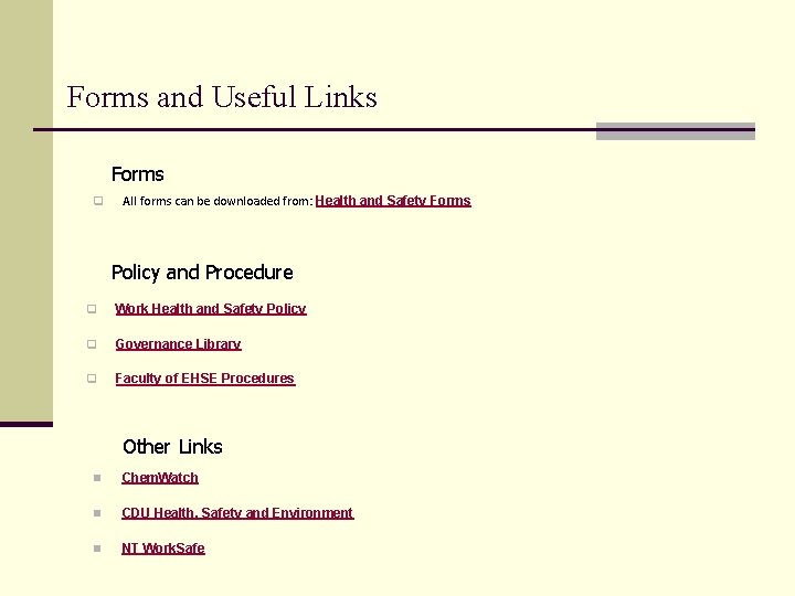 Forms and Useful Links Forms q All forms can be downloaded from: Health and