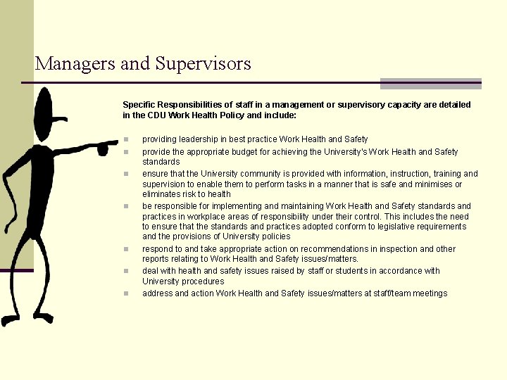 Managers and Supervisors Specific Responsibilities of staff in a management or supervisory capacity are