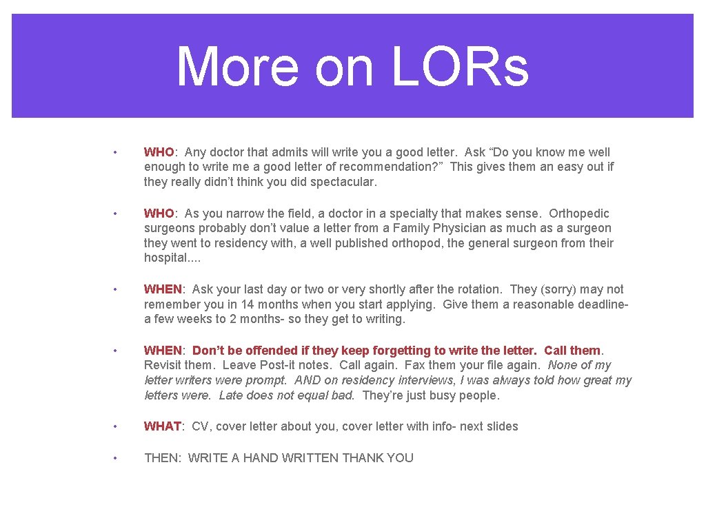 More on LORs • WHO: Any doctor that admits will write you a good